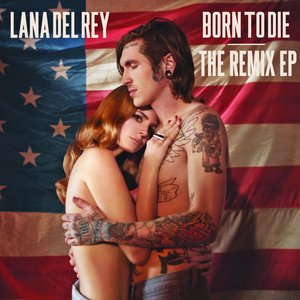 Born To Die (The Remix EP)