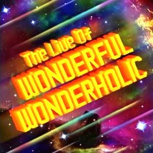 The Live Of WONDERFUL WONDERHOLIC