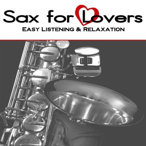Sax for Lovers (feat. Hans Peter Neuber, Norbert Emminger, Stephan Schäfer) [Easy Listening & Relaxation]