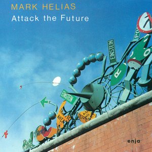 Helias, Mark: Attack the Future