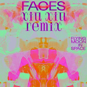 Faces (Xiu Xiu Remix)
