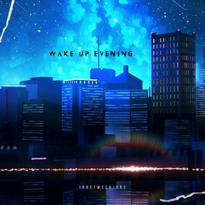 Wake Up Evening