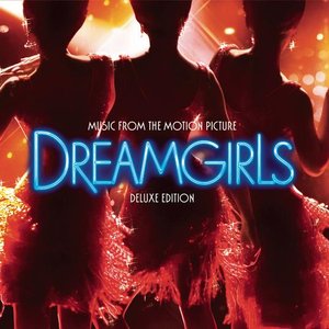 Dreamgirls (Music from the Motion Picture) [Deluxe Edition]