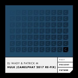 Hulk (Camelphat 2017 Re-Fix)