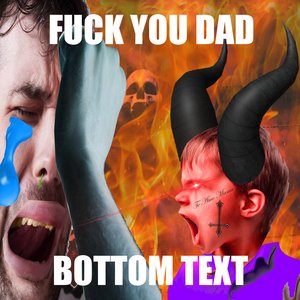 FUCK YOU DAD