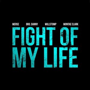 Fight of My Life (feat. Montae Clark, Brother Danny & Willstomp)