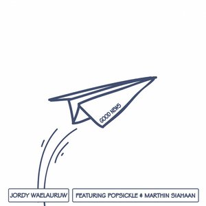 Good News (feat. Popsickle & Marthin Siahaan) - Single