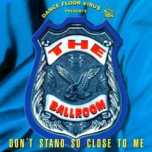 Don't Stand So Close To Me