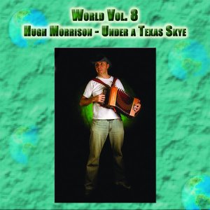 World Vol. 8: Hugh Morrison - Under a Texas Skye