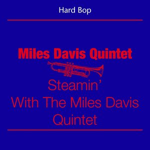Hard Bop (Miles Davis Quintet - Steamin' With The Miles Davis Quintet)