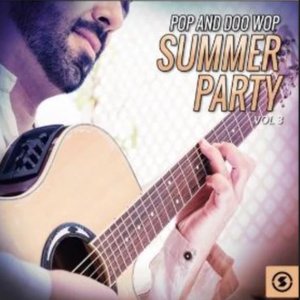 Pop and Doo Wop Summer Party, Vol. 3