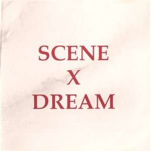Scene X Dream