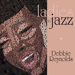 Ladies In Jazz - Debbie Reynolds