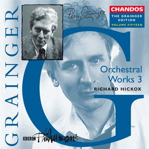 Grainger: Grainger Edition, Vol. 15: Orchestral Works, Vol. 3