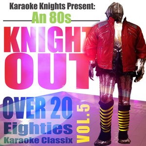 Karaoke Knights Present - An 80s Knight Out Vol. 5 - Eighties Karaoke Classics
