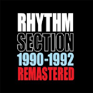 Rhythm Section: 1990-1992 Remastered