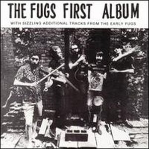 First Album With Sizzling Additional Tracks From The Early Fugs