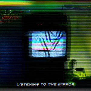 Listening To The Mirror