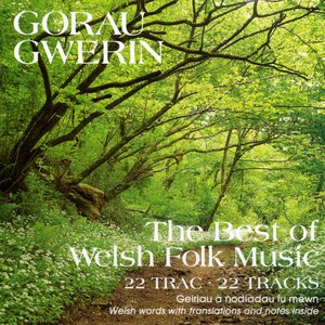 Gorau Gwerin / The Best Of Welsh Folk Music