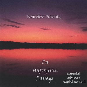 Nameless Presents...Da' Unforgiven Passage