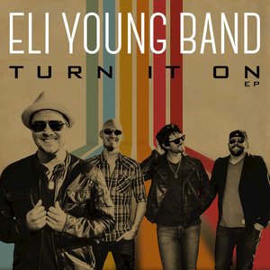 Eli Young Band - Turn It On - Ep - Zortam Music