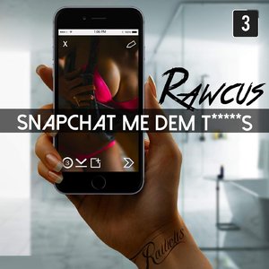 SnapChat Me Dem T*****S