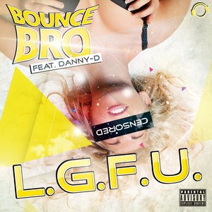 L.G.F.U. (feat. Danny-D)