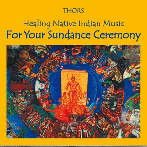 Sundance Ceremony: Native Indian Music