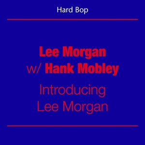 Hard Bop (Lee Morgan with Hank Mobley - Introducing Lee Morgan)