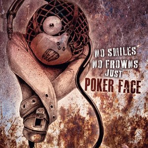 No Smiles No Frowns Just Poker Face