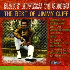 Many Rivers To Cross : The Best Of Jimmy Cliff