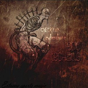 Cyberpunk / Cyberdrone, Epic, Techzilla (Extreme Sports Music)