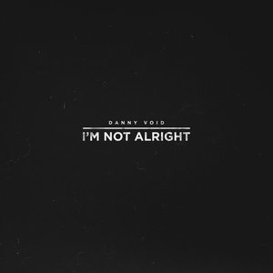 I'm Not Alright - Single