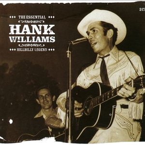 The Essential Hank Williams - Hillbilly Legend