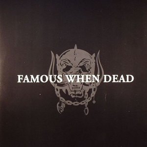 Famous When Dead