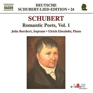 SCHUBERT: Lied Edition 24 - Romantic Poets, Vol. 1