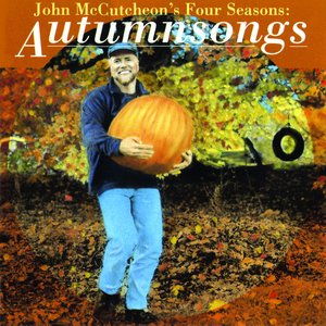 John McCutcheon's Four Seasons: Autumnsongs