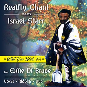 Reality Chant Meets Israel Starr - What You Wish For