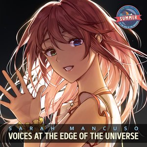 Voices at the Edge of the Universe
