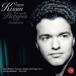 Mussorgsky: Pictures at an Exhibition / Bach-Busoni: Toccata, Adagio and Fugue in C / Glinka-Balakirev: The Lark