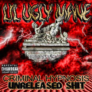 Criminal Hypnosis: Unreleased Shit