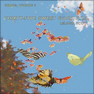 Thirty-Five Sweet Goodbyes (Demos, Vol. 2)