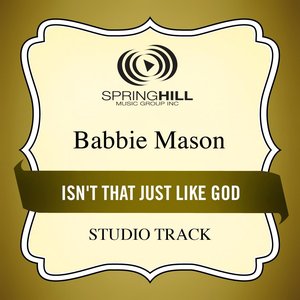 Isn't That Just Like God (Studio Track)