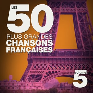 Les 50 plus grandes chansons françaises, vol. 5