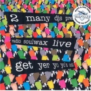 Изображение для 'Radio Soulwax Live - Get Yer Yo Yo's Out!'