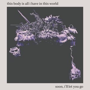 soon, i'll let you go [Explicit]