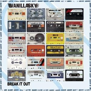Vanilla Sky - Break It Out - Zortam Music