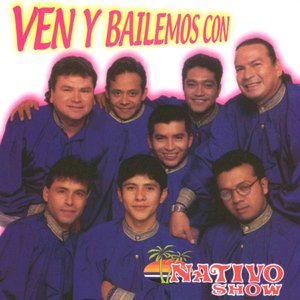 Ven Y Bailemos Con Nativo Show