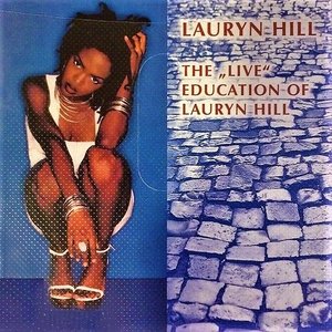 The Live Education of Lauryn Hill