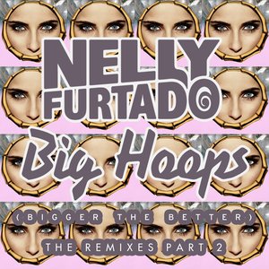Big Hoops (Bigger The Better) (The Remixes Part 2)